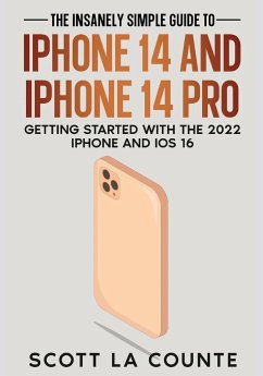 The Insanely Easy Guide to iPhone 14 and iPhone 14 Pro - La Counte, Scott