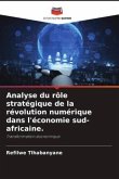 Analyse du rôle stratégique de la révolution numérique dans l'économie sud-africaine.