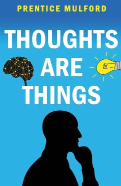 Thoughts are Things - Mulford, Prentice
