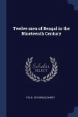 Twelve men of Bengal in the Nineteenth Century