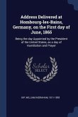 Address Delivered at Hombourg-les-Bains, Germany, on the First day of June, 1865: Being the day Appointed by the President of the United States, as a