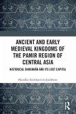 Ancient and Early Medieval Kingdoms of the Pamir Region of Central Asia