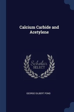 Calcium Carbide and Acetylene - Pond, George Gilbert