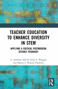 Teacher Education to Enhance Diversity in STEM - Ash II, A. Anthony (Social justice activist, USA); Wiggan, Greg A. (University of North Carolina, USA); Watson-Vandiver, Marcia J. (Towson University, USA)