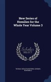 New Series of Homilies for the Whole Year Volume 3