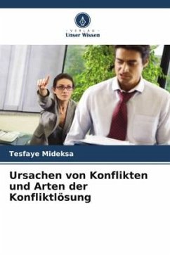 Ursachen von Konflikten und Arten der Konfliktlösung - Mideksa, Tesfaye