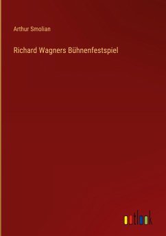 Richard Wagners Bühnenfestspiel