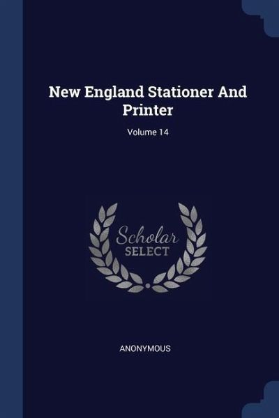 New England Stationer And Printer; Volume 14 New England Stationer And Printer; Volume 14