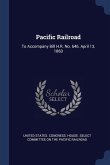 Pacific Railroad: To Accompany Bill H.R. No. 646. April 13, 1860