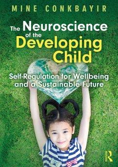 The Neuroscience of the Developing Child - Conkbayir, Mine