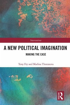 A New Political Imagination - Fry, Tony;Tlostanova, Madina
