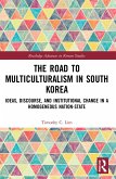 The Road to Multiculturalism in South Korea