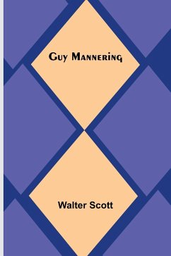 Guy Mannering - Scott, Walter