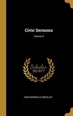 Civic Sermons; Volume 4 - Woolley, John Granville