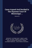Cases Argued And Decided In The Supreme Court Of Mississippi ...; Volume 20