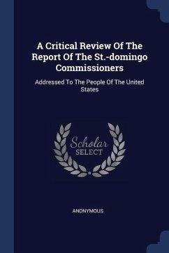 A Critical Review Of The Report Of The St.-domingo Commissioners - Anonymous