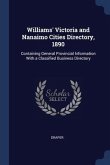 Williams' Victoria and Nanaimo Cities Directory, 1890: Containing General Provincial Information With a Classified Business Directory