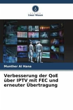 Verbesserung der QoE über IPTV mit FEC und erneuter Übertragung - Al Hana, Munther