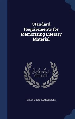 Standard Requirements for Memorizing Literary Material - Bamesberger, Velda C.