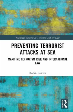 Preventing Terrorist Attacks at Sea - Bowley, Robin (Faculty of Law, University of Technology Sydney, Aust