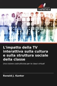 L'impatto della TV interattiva sulla cultura e sulla struttura sociale della classe - Kantor, Ronald J.