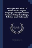 Principles And Rules Of Accent In The English Language, Chiefly In Modern English. Beilage Zum Progr., K. Ritter-akad. Zu Liegnitz