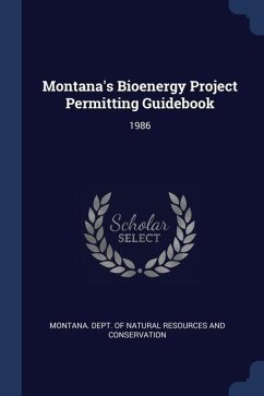 Montana's Bioenergy Project Permitting Guidebook: 1986