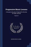 Progressive Music Lessons: A Course Instruction Prepared for the Use of Public Schools; Volume 4