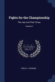 Fights for the Championship: The men and Their Times; Volume 2
