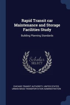 Rapid Transit car Maintenance and Storage Facilities Study: Building Planning Standards - Authority, Chicago Transit