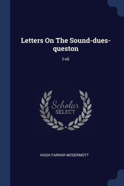 Letters On The Sound-dues-queston - Mcdermott, Hugh Farrar