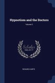 Hypnotism and the Doctors; Volume 2