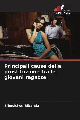 Principali cause della prostituzione tra le giovani ragazze Principali cause della prostituzione tra le giovani ragazze