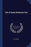 Life of Queen Katharine Parr