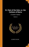 St. Clair of the Isles, or, the Outlaws of Barra: A Scottish Tradition; Volume 3