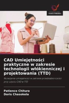 CAD Umiej¿tno¿ci praktyczne w zakresie technologii w¿ókienniczej i projektowania (TTD) - Chitura, Patience;Chasokela, Doris