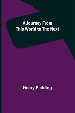 A Journey from This World to the Next - Fielding, Henry