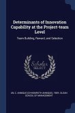 Determinants of Innovation Capability at the Project-team Level: Team Building, Reward, and Selection