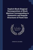 Explicit Block Diagonal Decomposition of Block Matrices Corresponding to Symmetric and Regular Structures of Finite Size