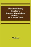 International Weekly Miscellany of Literature, Art and Science - (Volume I), No. 4, July 22, 1850
