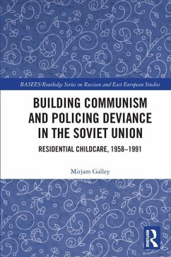 Building Communism and Policing Deviance in the Soviet Union - Galley, Mirjam