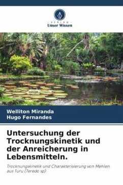 Untersuchung der Trocknungskinetik und der Anreicherung in Lebensmitteln. - Miranda, Welliton;Fernandes, Hugo