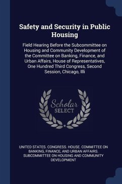 Safety and Security in Public Housing: Field Hearing Before the Subcommittee on Housing and Community Development of the Committee on Banking, Finance