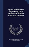 Spons' Dictionary of Engineering, Civil, Mechanical, Military, and Naval, Volume 2
