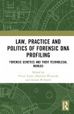 Law, Practice and Politics of Forensic DNA Profiling