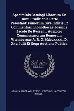 Cover Speciminis Catalogi Librorum Ex Omni Eruditionis Parte Praestantissimorum Sive Indicis Et Commentarii Bibliothecae Joannis Jacobi De Ryssel ... Auspicio Commissariorum Regiorum Vitembergae A. R. G. Mdccxxxxii D. Xxvi Iulii Et Sequ Auctione Publica