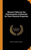 Mineral Tables for the Determination of Minerals by Their Physical Properties