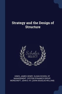 Strategy and the Design of Structure - Hines, James Henry; Morecroft, John D. W.