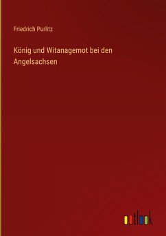 König und Witanagemot bei den Angelsachsen