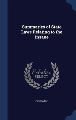 Summaries of State Laws Relating to the Insane - Koren, John